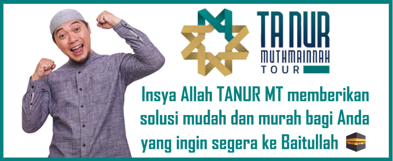 Insya Allah, Tanur Muthmainnah memberikan solusi mudah dan mura bagi Anda yang ingin segera ke Baitullah 🕋